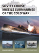 Book cover of: Soviet Cruise Missile Submarines of the Cold War. By: Edward Hampshire