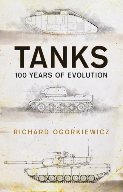 Book cover of: Tanks. By: Richard Ogorkiewicz