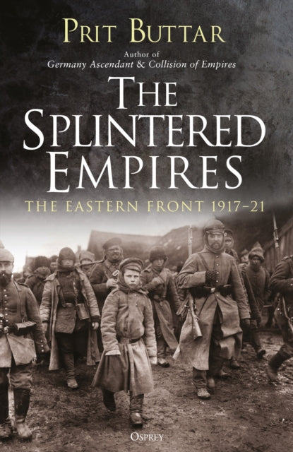 Book cover of: Splintered Empires. By: Prit Buttar