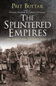 Book cover of: Splintered Empires. By: Prit Buttar