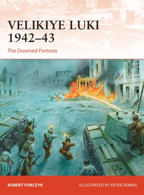 Book cover of: Velikiye Luki 1942–43. By: Robert Forczyk