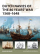 Book cover of: Dutch Navies of the 80 Years' War 1568–1648. By: Bouko de Groot