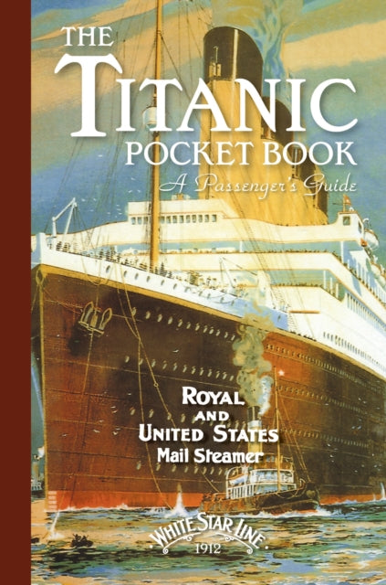 Book cover of: Titanic: A Passenger's Guide Pocket Book. By: John Blake