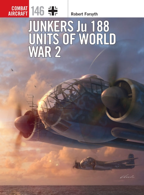 Book cover of: Junkers Ju 188 Units of World War 2. By: Forsyth, Robert
