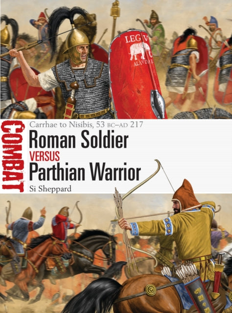 Book cover of: Roman Soldier vs Parthian Warrior. By: Si Sheppard