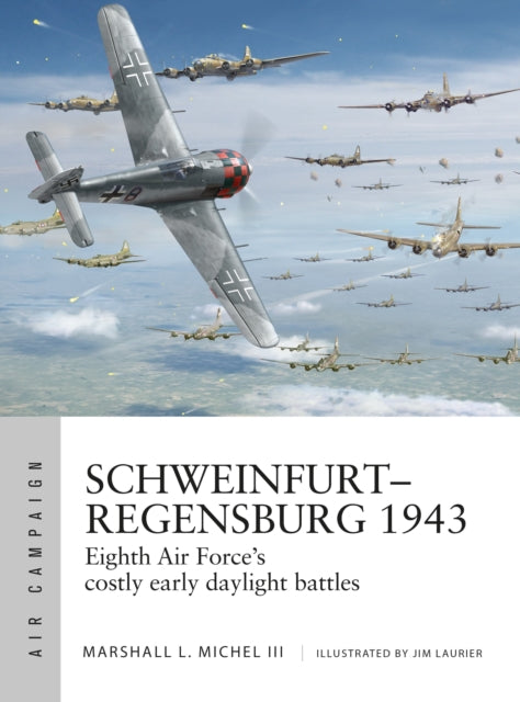 Book cover of: Schweinfurt–Regensburg 1943. By: Marshall L., III Michel