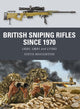 Book cover of: British Sniping Rifles since 1970. By: Steve Houghton