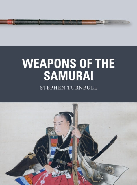 Book cover of: Weapons of the Samurai. By: Stephen Turnbull