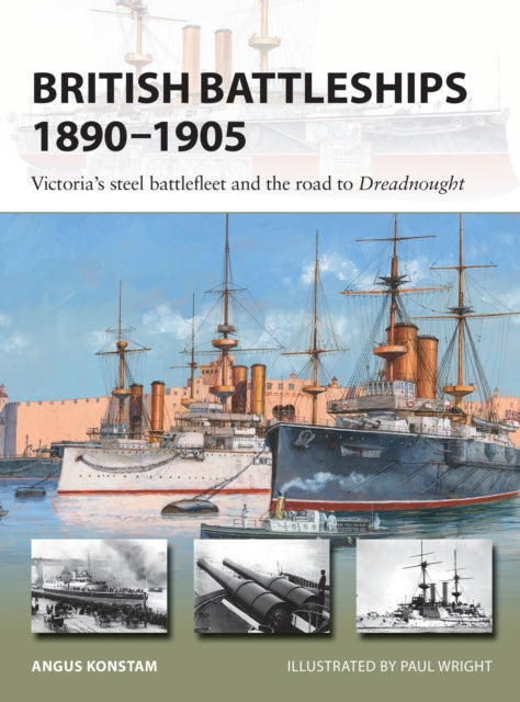 Book cover of: British Battleships 1890–1905. By: Angus Konstam