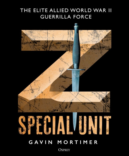 Book cover of: Z Special Unit. By: Gavin Mortimer