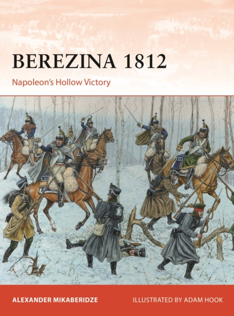 Book cover of: Berezina 1812. By: Professor Alexander Mikaberidze