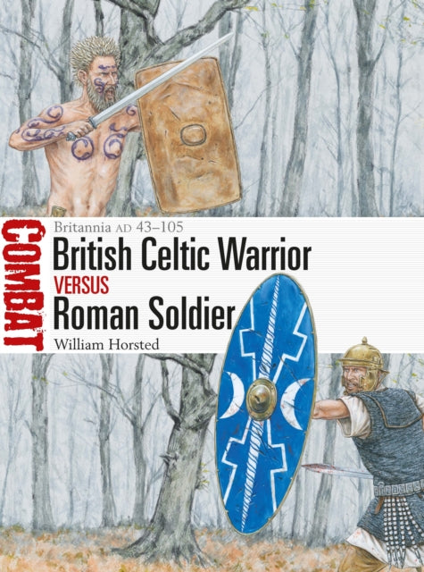 Book cover of: British Celtic Warrior vs Roman Soldier. By: William Horsted