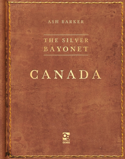Book cover of: Silver Bayonet: Canada. By: Ash Barker