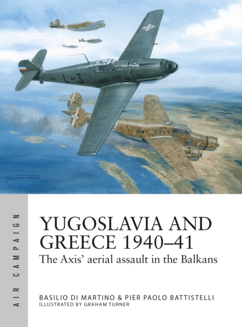 Book cover of: Yugoslavia and Greece 1940–41. By: Pier-Paolo Battistelli