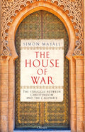 House of War, The Struggle between Christendom and the Caliphate