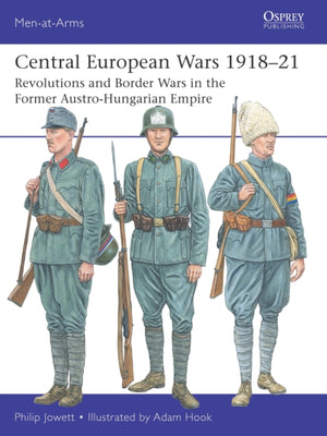 Central European Wars 1918–21, Revolutions and Border Wars in the Former Austro-Hungarian Empire