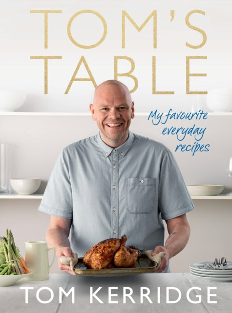 Book cover of: Tom's Table. By: Tom Kerridge