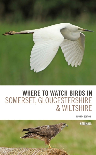 Book cover of: Where To Watch Birds in Somerset, Gloucestershire and Wiltshire. By: Ken Hall