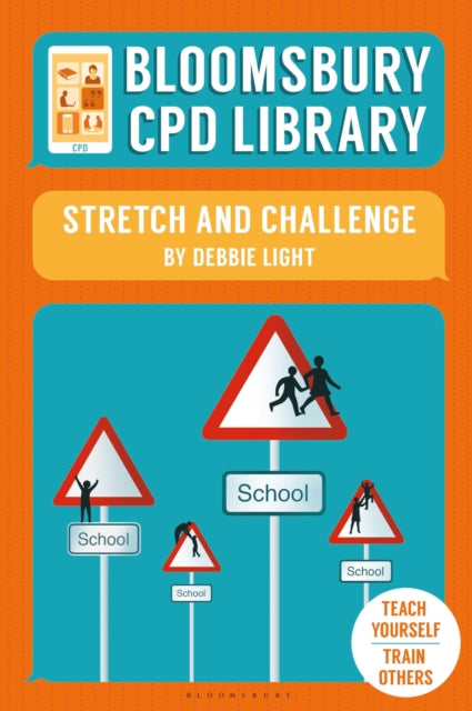 Book cover of: Bloomsbury CPD Library: Stretch and Challenge. By: Debbie Light