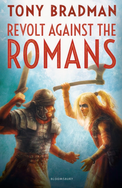 Book cover of: Revolt Against the Romans. By: Tony Bradman