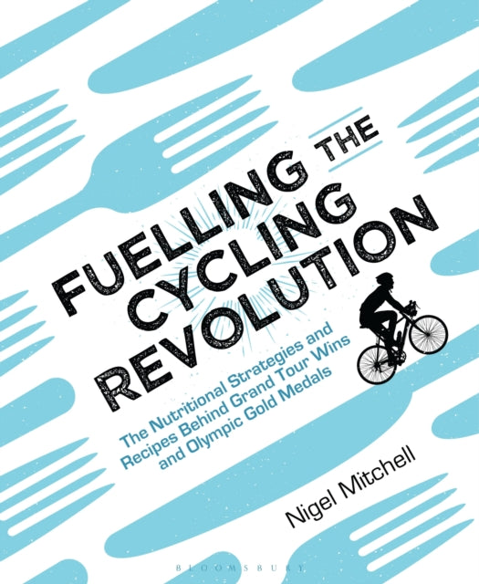 Book cover of: Fuelling the Cycling Revolution. By: Nigel Mitchell