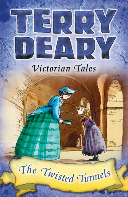 Book cover of: Victorian Tales: The Twisted Tunnels. By: Terry Deary