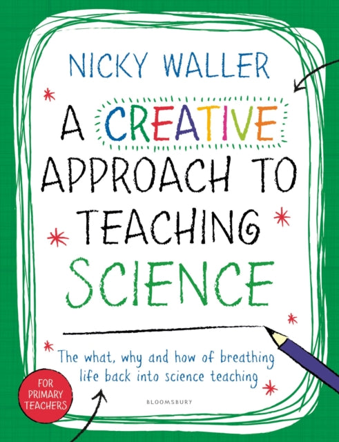 Book cover of: Creative Approach to Teaching Science. By: Nicky Waller