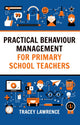 Book cover of: Practical Behaviour Management for Primary School Teachers