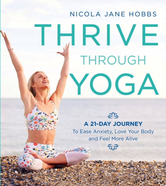 Book cover of: Thrive Through Yoga. By: Nicola Jane Hobbs