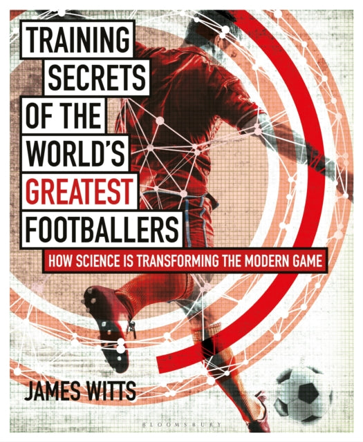 Book cover of: Training Secrets of the World's Greatest Footballers. By: James Witts