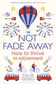 Book cover of: Not Fade Away. By: Celia Dodd