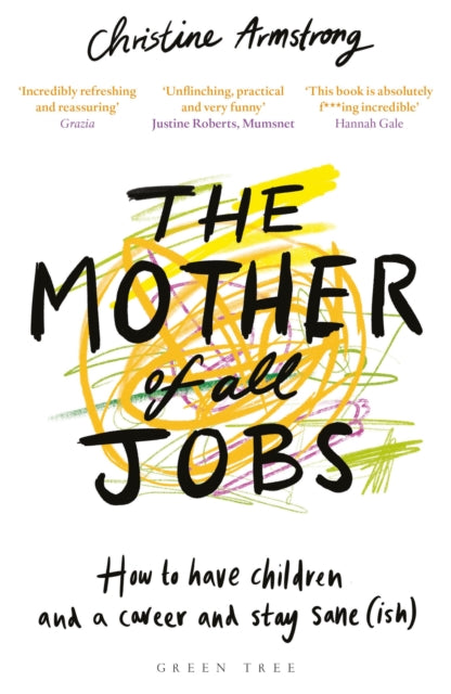 Book cover of: Mother of All Jobs. By: Christine Armstrong