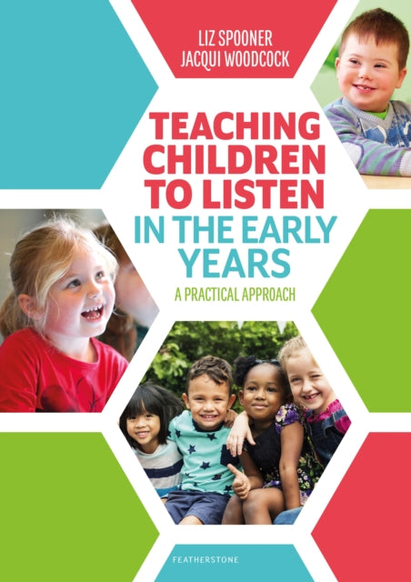 Book cover of: Teaching Children to Listen in the Early Years. By: Liz Spooner