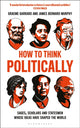 Book cover of: How to Think Politically. By: James Bernard Murphy