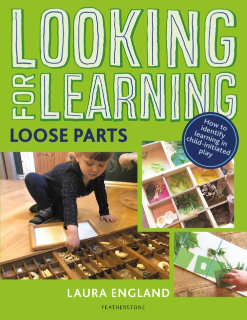 Book cover of: Looking for Learning: Loose Parts. By: Laura England