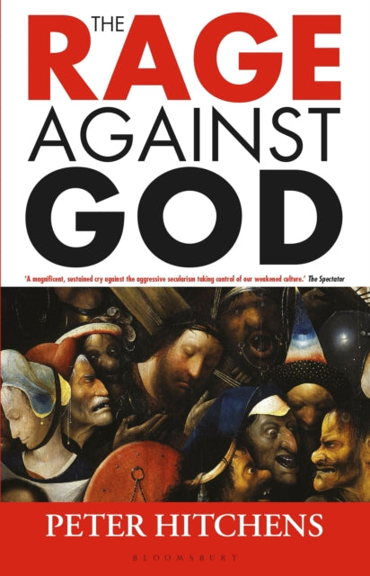 Book cover of: Rage Against God. By: Peter Hitchens