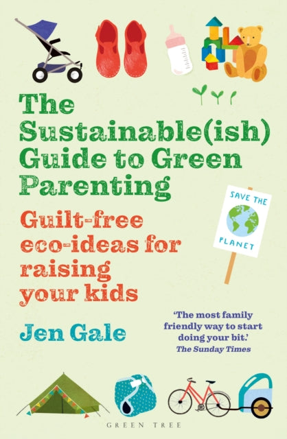 Book cover of: Sustainable(ish) Guide to Green Parenting. By: Jen Gale