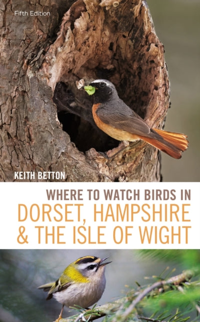 Book cover of: Where to Watch Birds in Dorset, Hampshire and the Isle of Wight. By: Keith Betton