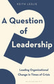 Book cover of: Question of Leadership. By: Keith Leslie