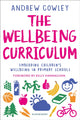 Book cover of: Wellbeing Curriculum. By: Andrew Cowley