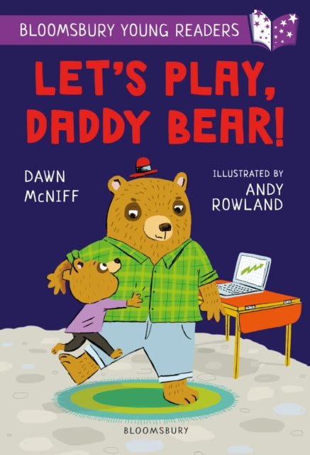 Book cover of: Let's Play, Daddy Bear! A Bloomsbury Young Reader. By: Dawn McNiff