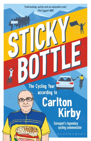 Sticky Bottle, The Cycling Year According to Carlton Kirby
