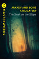 Book cover of: Snail on the Slope. By: Аркадий Натанович Стругацкий