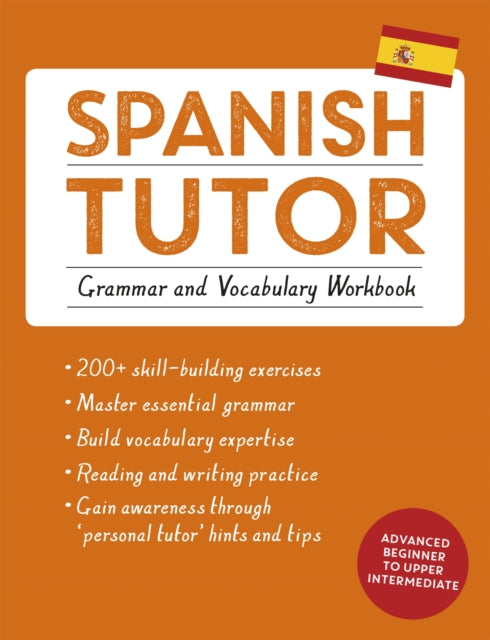 Book cover of: Spanish Tutor: Grammar and Vocabulary Workbook (Learn Spanish with Teach Yourself). By: Angela Howkins