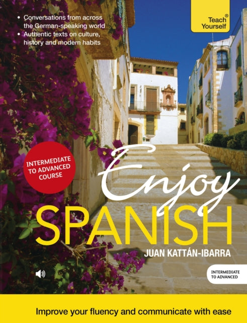 Book cover of: Enjoy Spanish Intermediate to Upper Intermediate Course. By: Juan Kattán-Ibarra