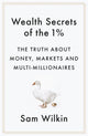 Book cover of: Wealth Secrets of the 1%. By: Sam Wilkin