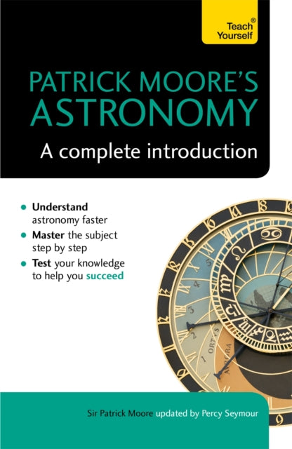 Book cover of: Patrick Moore's Astronomy: A Complete Introduction: Teach Yourself. By: Patrick Moore