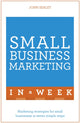 Book cover of: Small Business Marketing In A Week. By: John Sealey