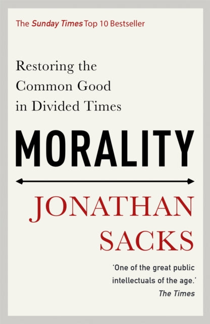Morality, Restoring the Common Good in Divided Times 9781473617339 Jonathan Sacks