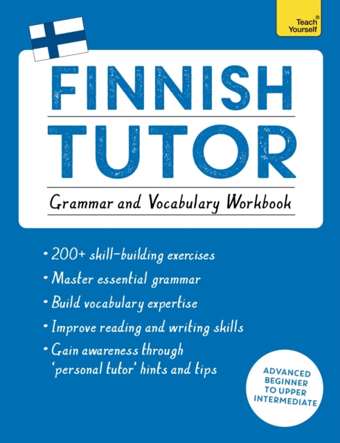 Book cover of: Finnish Tutor: Grammar and Vocabulary Workbook (Learn Finnish with Teach Yourself). By: Riitta-Liisa Valijärvi
